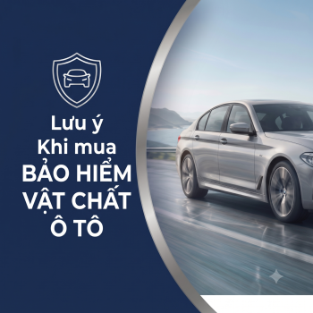 LƯU Ý KHI MUA BẢO HIỂM VẬT CHẤT XE Ô TÔ